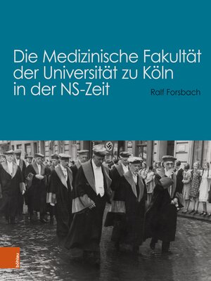 cover image of Die Medizinische Fakultät der Universität zu Köln in der NS-Zeit